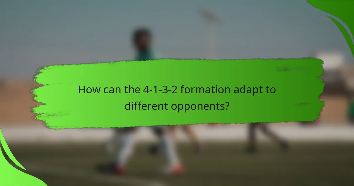 How can the 4-1-3-2 formation adapt to different opponents?