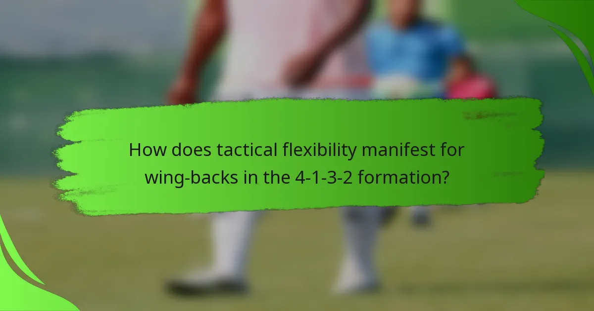 How does tactical flexibility manifest for wing-backs in the 4-1-3-2 formation?