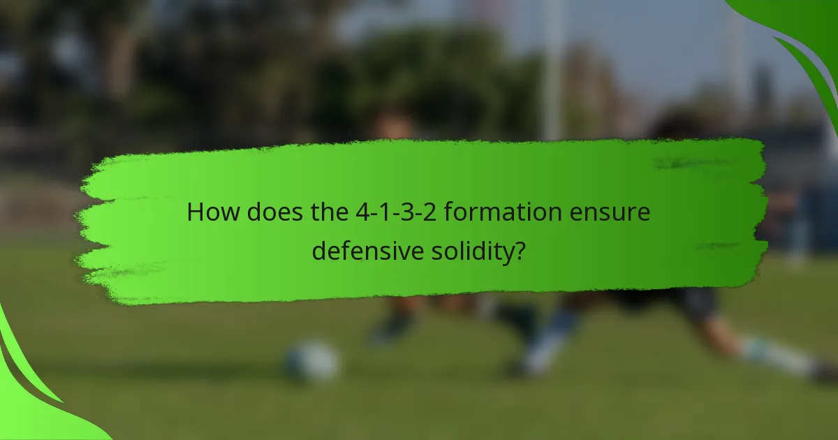 How does the 4-1-3-2 formation ensure defensive solidity?