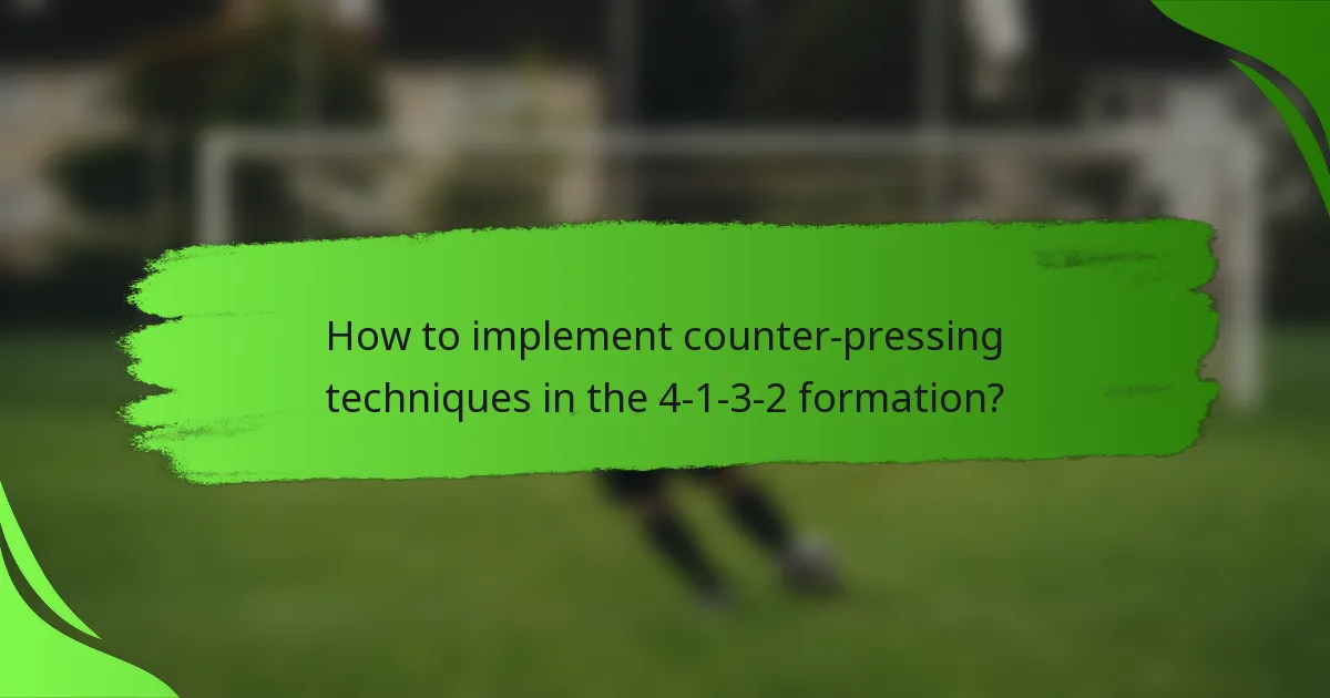 How to implement counter-pressing techniques in the 4-1-3-2 formation?
