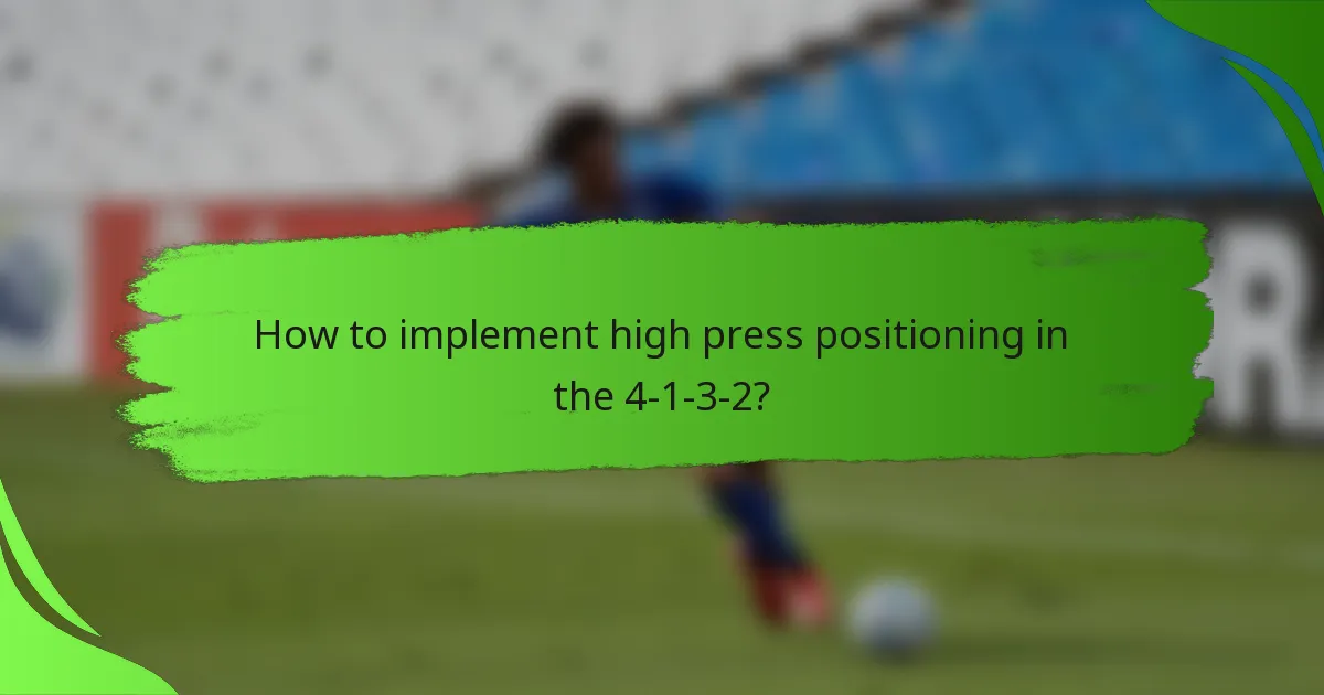How to implement high press positioning in the 4-1-3-2?