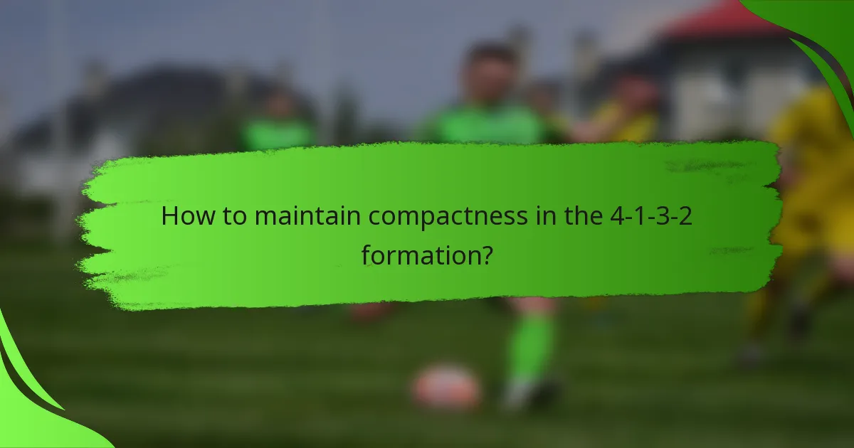 How to maintain compactness in the 4-1-3-2 formation?