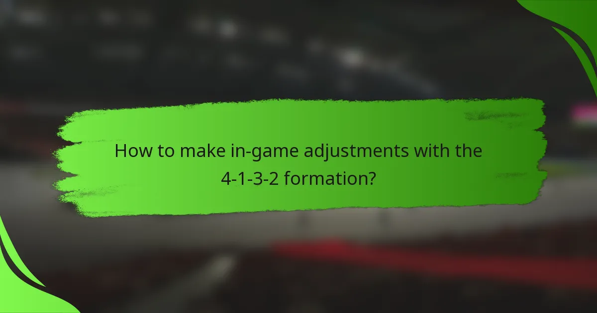 How to make in-game adjustments with the 4-1-3-2 formation?