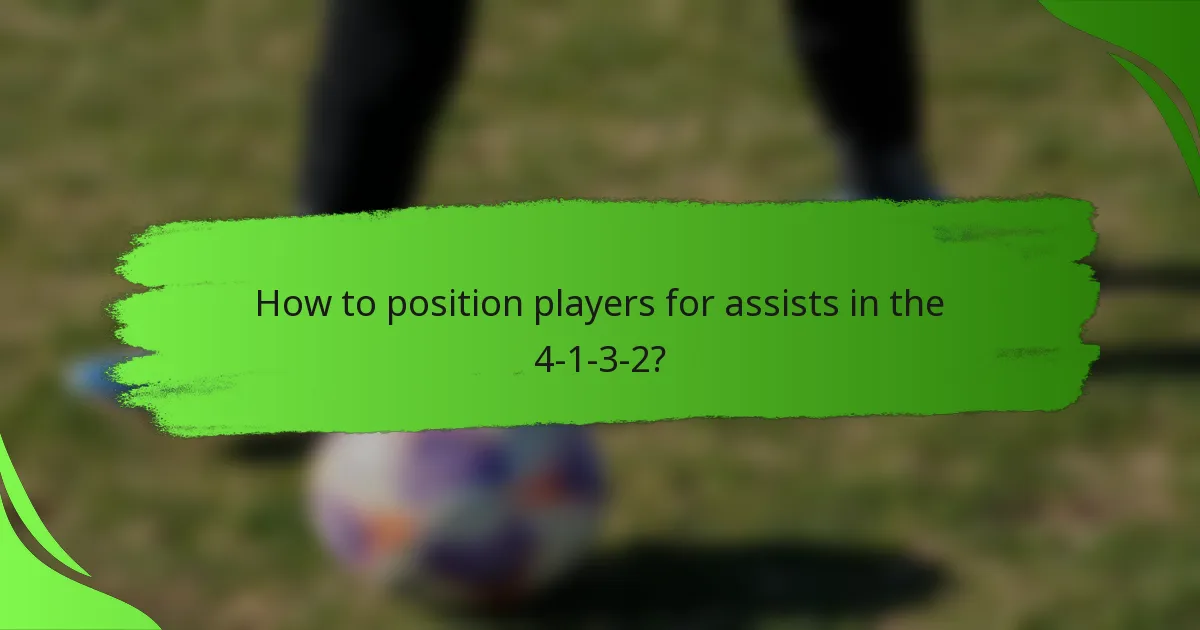 How to position players for assists in the 4-1-3-2?