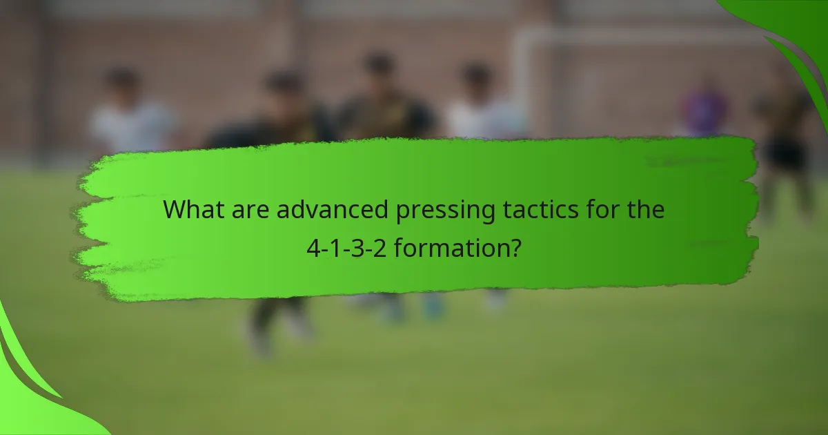 What are advanced pressing tactics for the 4-1-3-2 formation?