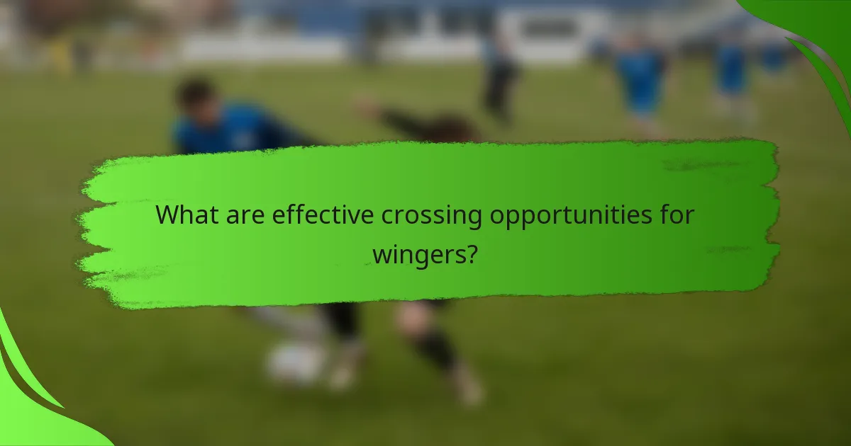 What are effective crossing opportunities for wingers?