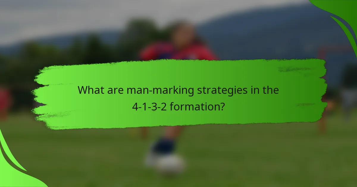What are man-marking strategies in the 4-1-3-2 formation?