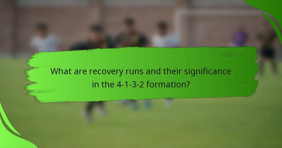 What are recovery runs and their significance in the 4-1-3-2 formation?