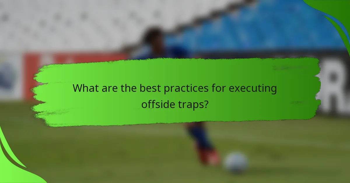 What are the best practices for executing offside traps?