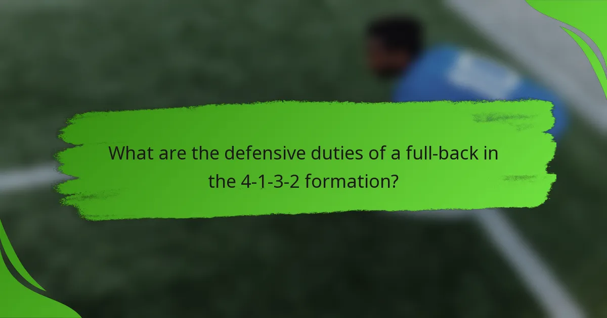 What are the defensive duties of a full-back in the 4-1-3-2 formation?