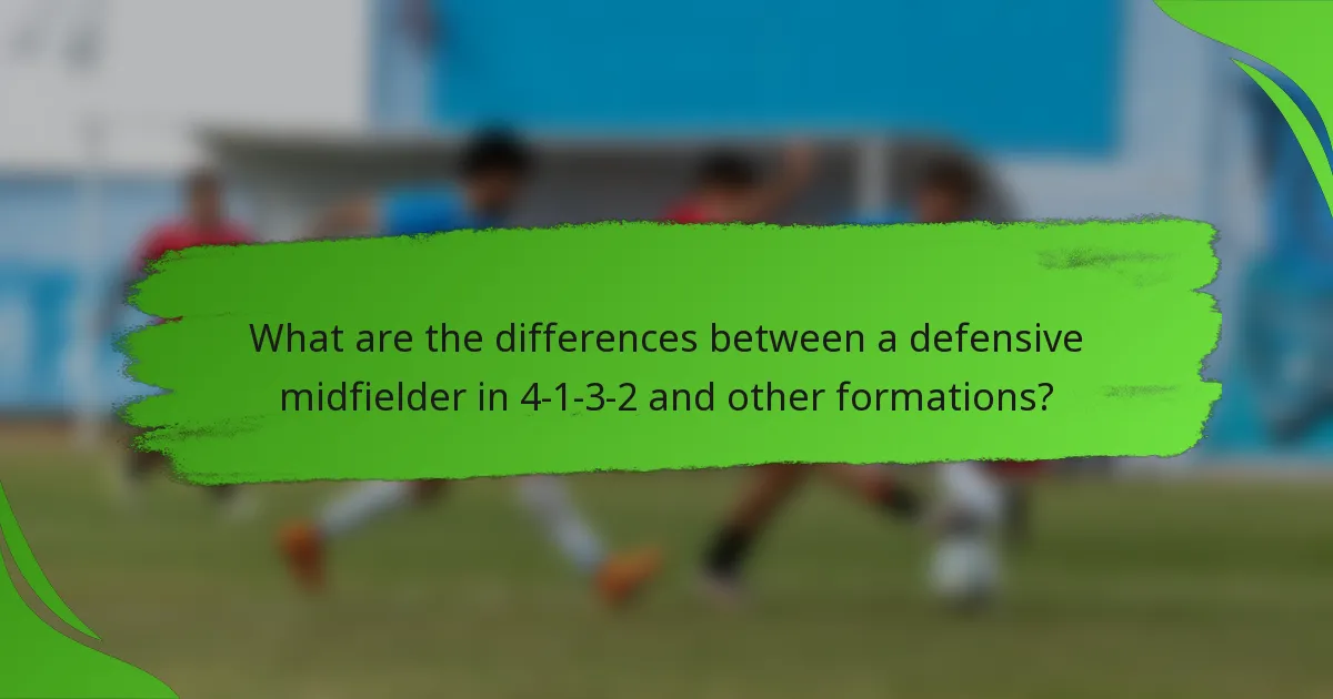 What are the differences between a defensive midfielder in 4-1-3-2 and other formations?
