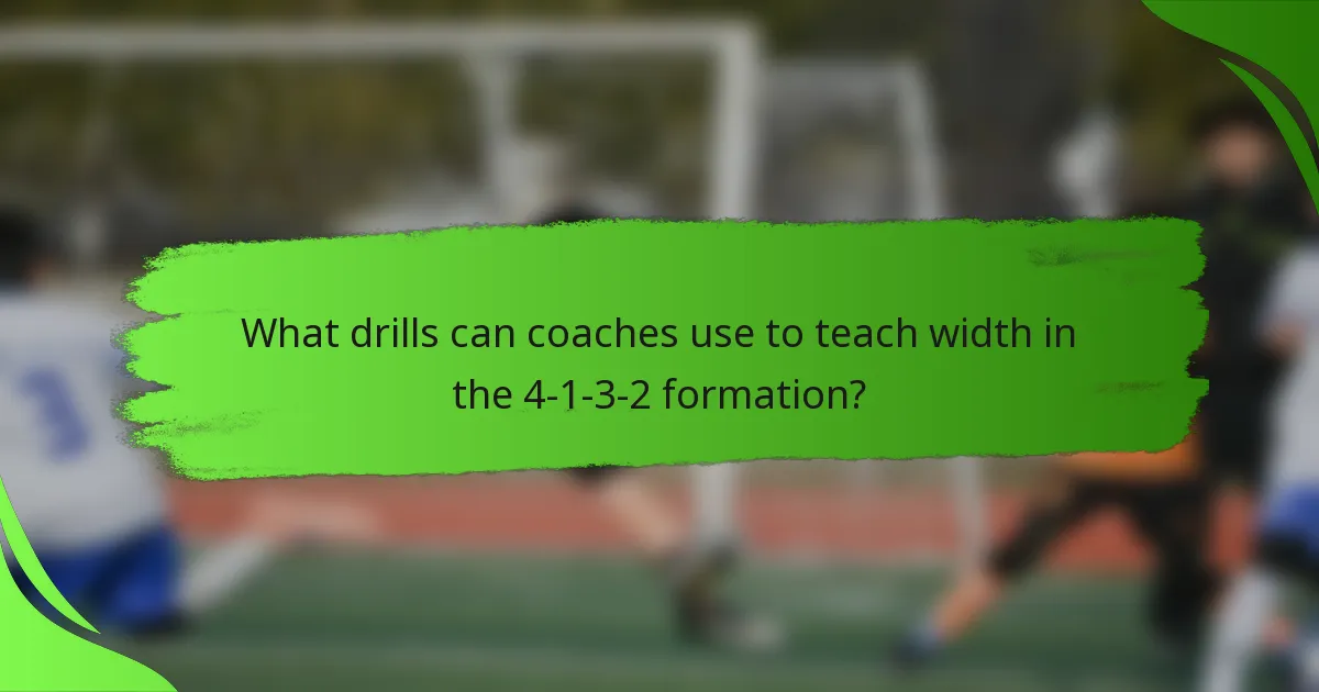 What drills can coaches use to teach width in the 4-1-3-2 formation?