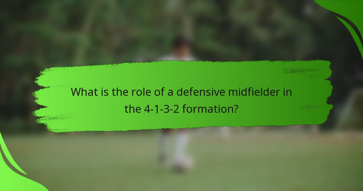 What is the role of a defensive midfielder in the 4-1-3-2 formation?