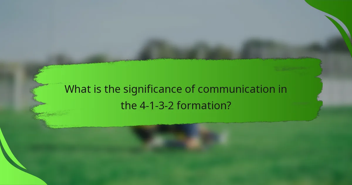 What is the significance of communication in the 4-1-3-2 formation?