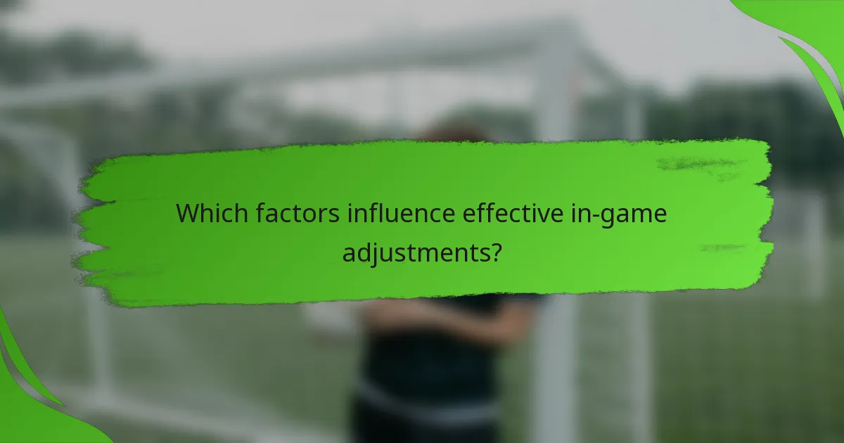 Which factors influence effective in-game adjustments?