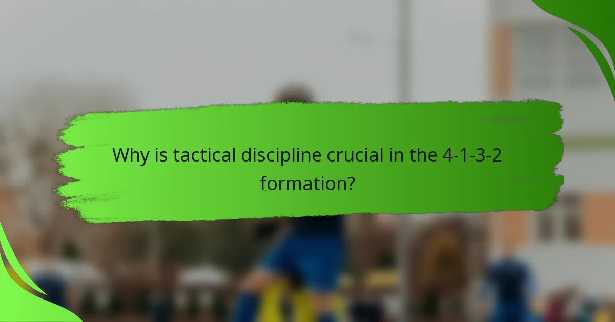 Why is tactical discipline crucial in the 4-1-3-2 formation?
